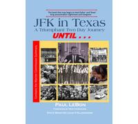 JFK in Texas: A Triumphant Two Day Journey Until . . .