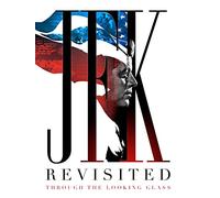 JFK Revisited: Through the Looking Glass