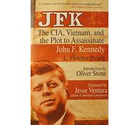 JFK : The CIA, Vietnam, and the Plot to Assassinate John F. Kennedy
