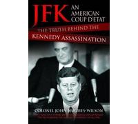 JFK - The Conspiracy and Truth Behind the Assassination