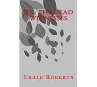 JFK: The Dead Witnesses