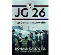 JG 26: Top Guns of the Luftwaffe