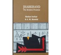 JHARKHAND: The Broken Promise