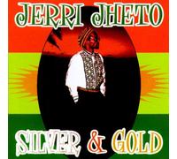 Jhetto, Jerri - Silver & Gold