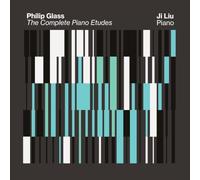 Ji Liu - Philip Glass: The Complete Piano Etudes