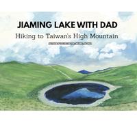 Jiaming Lake with Dad: A Journey to Taiwan’s Sky-High Gem: A 32-Page Picture Book Adventure + 40 Bonus Coloring & Puzzle Pages