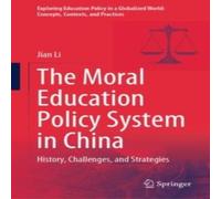 Jian Li The Moral Education Policy System in China : History, Challenges Jian Li Multicolor