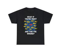 JIANGNANYAN What If You're Right & They're Wrong Thought Provoking T-Shirt Black