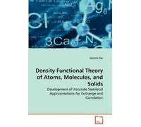 Jianmin Tao Density Functional Theory of Atoms, Molecules, and Solid (Paperback)