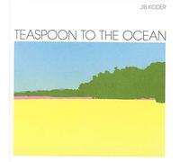 JIB KIDDER - TEASPOON TO THE OCEAN - New CD - 79 - M1111z