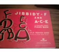 JIBBIDY - F AND A-C-E: A Child's First Piano Book