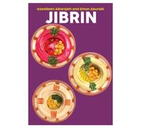 Jibrin : A Culinary Journey through Our Palestinian Homeland Volume 15