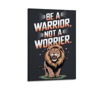 JIERUANYING Be A Warrior Not A Worrier Lion Wall Art, Courage Mindset Decor Canvas Print for Office And Man Cave Artistic Wall Mural Modern Hanging Decor Poster24x36inch(60x90cm)