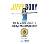 Jiffy Body: The 10-Minute System to Avoid Joint and Muscle Pain