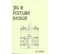 Jig and Fixture Design (Past Masters Series)