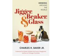 Jigger, Beaker, & Glass : Drinking Around the World