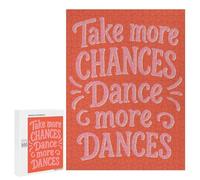 Jigsaw 500 PCS for Adults Take More Chances, Dance More Dances Jigsaw Puzzle Brain Teaser Game Difficult Hard Deal As Gifts for The Whole Family 500 PCS
