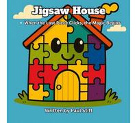 Jigsaw House: When the Last Piece Clicks, the Magic Begins (Jigsaw World Adventures)