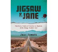 Jigsaw & Jane: Thirteen Years of Murder and Mayhem with Badge Number One