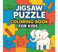 Jigsaw Puzzle Coloring Book for Kids: 50 Fun and Easy Animal Puzzle Coloring Pages for Ages 4-8