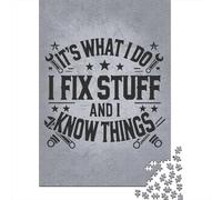 Jigsaw Puzzle for Adults, I Fix Stuff And I Know Things - Mechanic Engineer Humor, 1000 Pieces, 38x26cm/1000pcs, White Card Pieces for Easy Sorting; A Calm After-work Activity