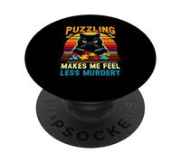 Jigsaw Puzzler Lover Puzzling Makes Me Feel Less Murdery PopSockets Adhesive PopGrip