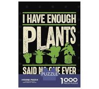 Jigsaw Puzzles for Adults 1000 Piece I Have Enough Plants Puzzles for Adults Relax Games Pattern Assembly Christmas Birthday Gifts 52x38cm/1000pcs