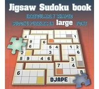 Jigsaw Sudoku Book: Irregularly Shaped Sudoku Puzzles in LARGE Font (Jigsaw Sudoku Puzzle Books: The Irregular Matrix Series)
