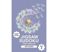 Jigsaw Sudoku for Adults: 250 Easy Number Puzzles To Calm Your Mind Volume 4