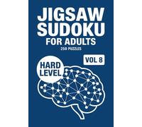 Jigsaw Sudoku for Adults: 250 Hard Logic Puzzles For Intense Focus Volume 8