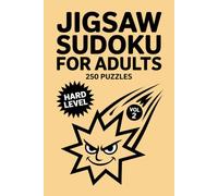 Jigsaw Sudoku for Adults: 250 Hard Number Puzzles Delivering Deep Logical Challenge and Mental Stamina Volume 2