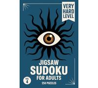 Jigsaw Sudoku for Adults: 250 Very Hard Logic Challenges For Deep Focus Volume 4