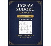 Jigsaw Sudoku for Adults - Volume 1: 250 Easy Puzzles to Train your Brain & have Fun