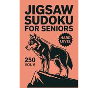 Jigsaw Sudoku for Seniors: 250 Hard Logic Challenges For Deep Concentration Volume 6