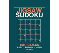 Jigsaw Sudoku Puzzle Book for Adults: 100 Jigsaw Sudoku Puzzles from Easy to Hard with Full Solutions - Volume 1