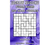 Jigsaw Sudoku Puzzle Books - 250 Hard Puzzles Volume 3: Handy 6 x 9 inch Book Layout - 2 Puzzles per Page