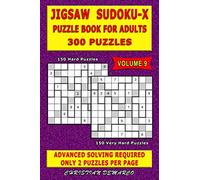 Jigsaw Sudoku-X Puzzle Book for Adults - 300 Puzzles: 150 Hard Puzzles - 150 Very Hard Jigsaw Sudoku-X Puzzles: Volume 9