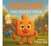 Jigsaw: The Puzzle Piece: A children's book about belonging, friendship and overcoming loneliness. (Fully Known and Fully Loved)