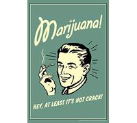 Jigsaw Wooden Puzzle 1000 Pieces Marijuana! Hey at Least Its Not Crack Retro Humor Parody Funny Weed Cannabis Room Dope Gifts Guys Propaganda Smoking Stoner Reefer Stoned Buds Pothead Cool Print