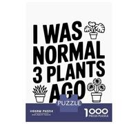 Jigsaws for Adults1000 Pieces I Was Normal 3 Plants Ago Jigsaw for Adults Brain Teaser Game Staycation Kill Time for Birthday, Chrismas 52x38cm/1000pcs