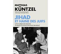 Jihad et haine des Juifs: Le lien troublant entre islamisme et nazisme à la racine du terrorisme international