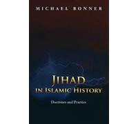 Jihad in Islamic History: Doctrines and Practice