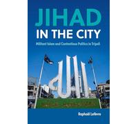 Jihad in the City: Militant Islam and Contentious Politics in Tripoli