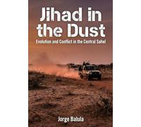 Jihad in the Dust: Evolution and Conflict in the Central Sahel