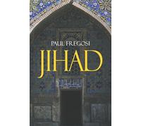 Jihad in the West: Muslim Conquests from the 7th to the 21st Centuries