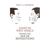 Jihād in West Africa during the Age of Revolutions