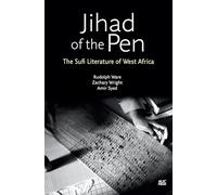 Jihad of the Pen: The Sufi Literature of West Africa