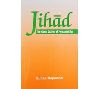 Jihad: The Islamic Doctrine of permanent War