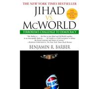 Jihad vs. McWorld: Terrorism's Challenge to Democracy