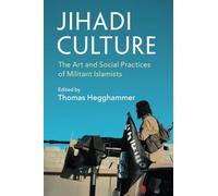 Jihadi Culture: The Art and Social Practices of Militant Islamists